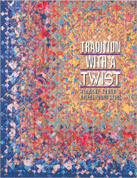 Title: Tradition with a Twist: Variations on Your Favorite Quilts, Author: Blanche Young