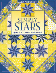 Title: Simply Stars: Quilts That Sparkle, Author: Alex Anderson