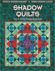 Title: Shadow Quilts, Author: Patricia Maixner Magaret