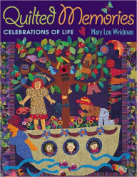 Title: Quilted Memories: Celebrations Of Life, Author: Mary Lou Weidman