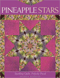 Title: Pineapple Stars: Sparkling Quilts, Perfectly Pieced, Author: Sharon Rexroad