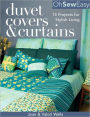 Oh Sew Easy(R) Duvet Covers & Curtains: 15 Projects for Stylish Living