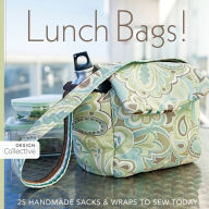 Title: Lunch Bags!: 25 Handmade Sacks & Wraps to Sew Today, Author: Design Collective
