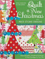 Quilt a New Christmas with Piece O'Cake Designs: Appliqued Quilts, Embellished Stockings & Perky Partridges for Your Tree