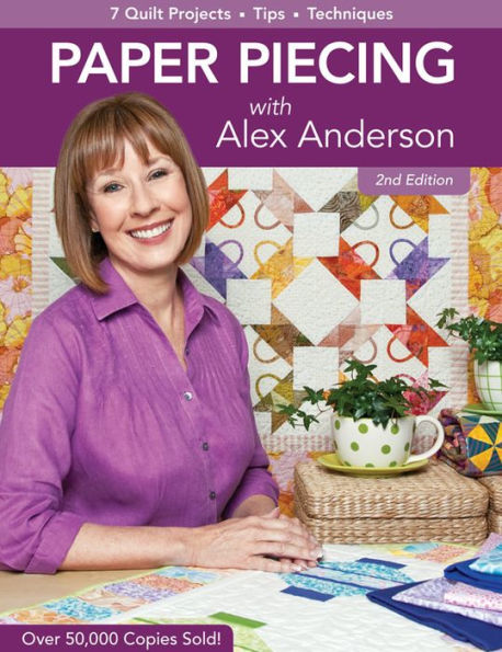 Paper Piecing with Alex Anderson: 7 Quilt Projects, Tips, Techniques