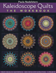 Title: Kaleidoscope Quilts: The Workbook, Author: Paula Nadelstern