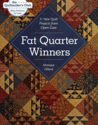 Title: Fat Quarter Winners: 11 New Quilt Projects from Open Gate, Author: Monique Dillard