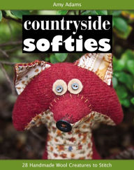 Title: Countryside Softies: 28 Handmade Wool Creatures to Stitch, Author: Amy Adams