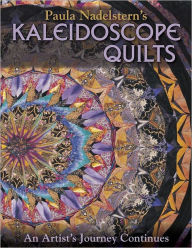 Title: Paula Nadelsterns Kaleidoscope Quilts, Author: Paula Nadelstern