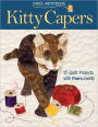 Kitty Capers: 15 Quilt Projects with Purrsonality