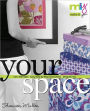 Make it You(tm)-Your Space: Sew with Style Easy Step-by-Step Instructions Uniquely You