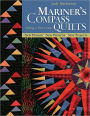 Mariner's Compass Quilts-Setting a New Course: New Process, New Patterns, New Projects