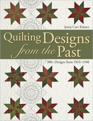 Title: Quilting Designs From The Past: 300+ Designs from 1810-1940, Author: Jenny Carr kinney
