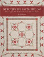 New English Paper Piecing: A Faster Approach to a Traditional Favorite