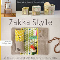 Title: Zakka Style: 24 Projects Stitched with Ease to Give, Use & Enjoy, Author: Rashida Coleman-Hale