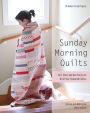 Sunday Morning Quilts: 16 Modern Scrap Projects - Sort, Store, and Use Every Last Bit of Your Treasured Fabrics