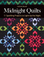 Midnight Quilts: 11 Sparkling Projects to Light Up the Night