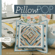 Title: Pillow Pop: 25 Quick-Sew Projects to Brighten Your Space, Author: Heather Bostic