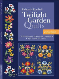 Title: Twilight Garden Quilts: 2 Wallhangings, 22 Flowers to Applique, Tips for Silk & Cotton, Author: Deborah Kemball