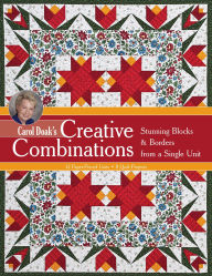 Title: Carol Doak's Creative Combinations: Stunning Blocks & Borders from a Single Unit, Author: Carol Doak