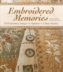 Embroidered Memories: 375 Embroidery Designs . 2 Alphabets . 13 Basic Stitches . For Crazy Quilts, Clothing, Accessories...