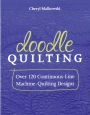 Doodle Quilting: Over 120 Continuous-Line Machine-Quilting Designs