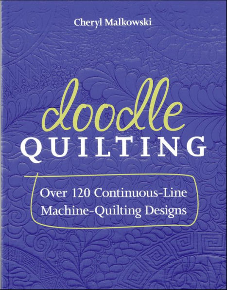 Doodle Quilting: Over 120 Continuous-Line Machine-Quilting Designs