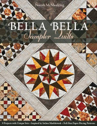 Title: Bella Bella Sampler Quilts: 9 Projects with Unique Sets, Inspired by Italian Marblework, Full-Size Paper-Piecing Patterns, Author: Norah McMeeking