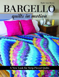 Title: Bargello - Quilts in Motion: A New Look for Strip-Pieced Quilts, Author: Ruth Ann Berry