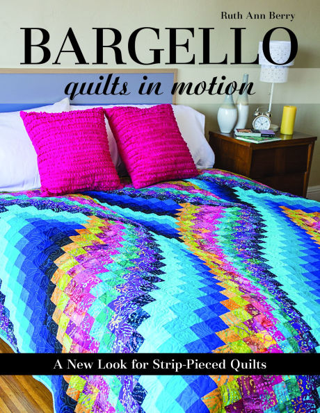 Bargello - Quilts Motion: A New Look for Strip-Pieced