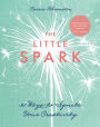 The Little Spark: 30 Ways to Ignite Your Creativity