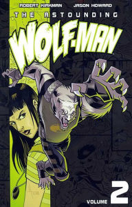 Title: The Astounding Wolf-Man, Volume 2, Author: Robert Kirkman