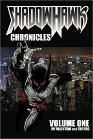 Title: Shadowhawk Chronicles, Volume 1, Author: Jim Valentino