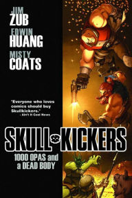 Title: Skullkickers, Volume 1: 1000 Opas and a Dead Body, Author: Jim Zubkavich