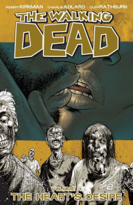 Title: The Walking Dead, Volume 4: The Heart's Desire, Author: Robert Kirkman