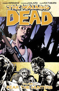 Title: The Walking Dead, Volume 11: Fear the Hunters, Author: Robert Kirkman