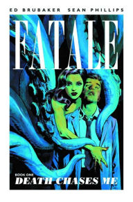 Title: Fatale, Book 1: Death Chases Me, Author: Ed Brubaker