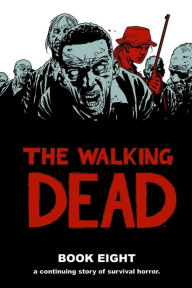 Title: The Walking Dead, Book 8, Author: Robert Kirkman