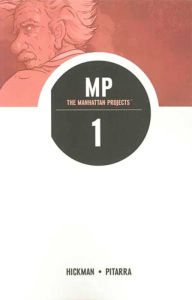 Title: The Manhattan Projects Volume 1: Science Bad, Author: Jonathan Hickman