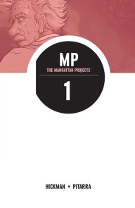 Title: The Manhattan Projects, Vol 1, Author: Jonathan Hickman
