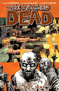 Title: The Walking Dead, Volume 20: All Out War, Part 1, Author: Robert Kirkman