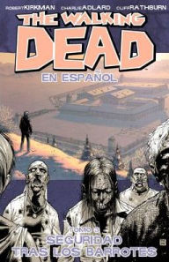 Title: The Walking Dead en español, tomo 3: Seguridad tras los barrotes, Author: Robert Kirkman