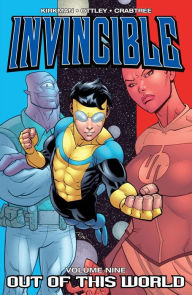 Title: Invincible, Volume 9: Out of This World, Author: Robert Kirkman