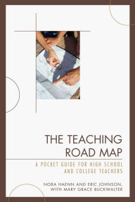 Title: The Teaching Road Map: A Pocket Guide for High School and College Teachers, Author: Nora Haenn