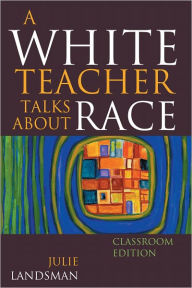 Title: A White Teacher Talks about Race, Author: Julie Landsman
