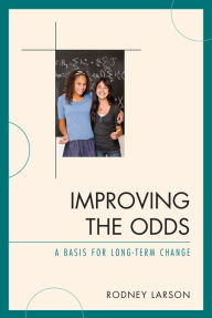 Title: Improving the Odds: Raising the Class, Author: Rodney Larson