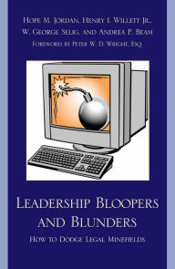 Title: Leadership Bloopers and Blunders: How to Dodge Legal Minefields, Author: Hope M. Jordan