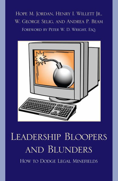 Leadership Bloopers and Blunders: How to Dodge Legal Minefields