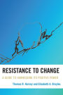 Resistance to Change: A Guide to Harnessing Its Positive Power