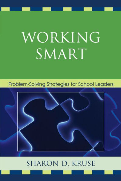 Working Smart: Problem-Solving Strategies for School Leaders